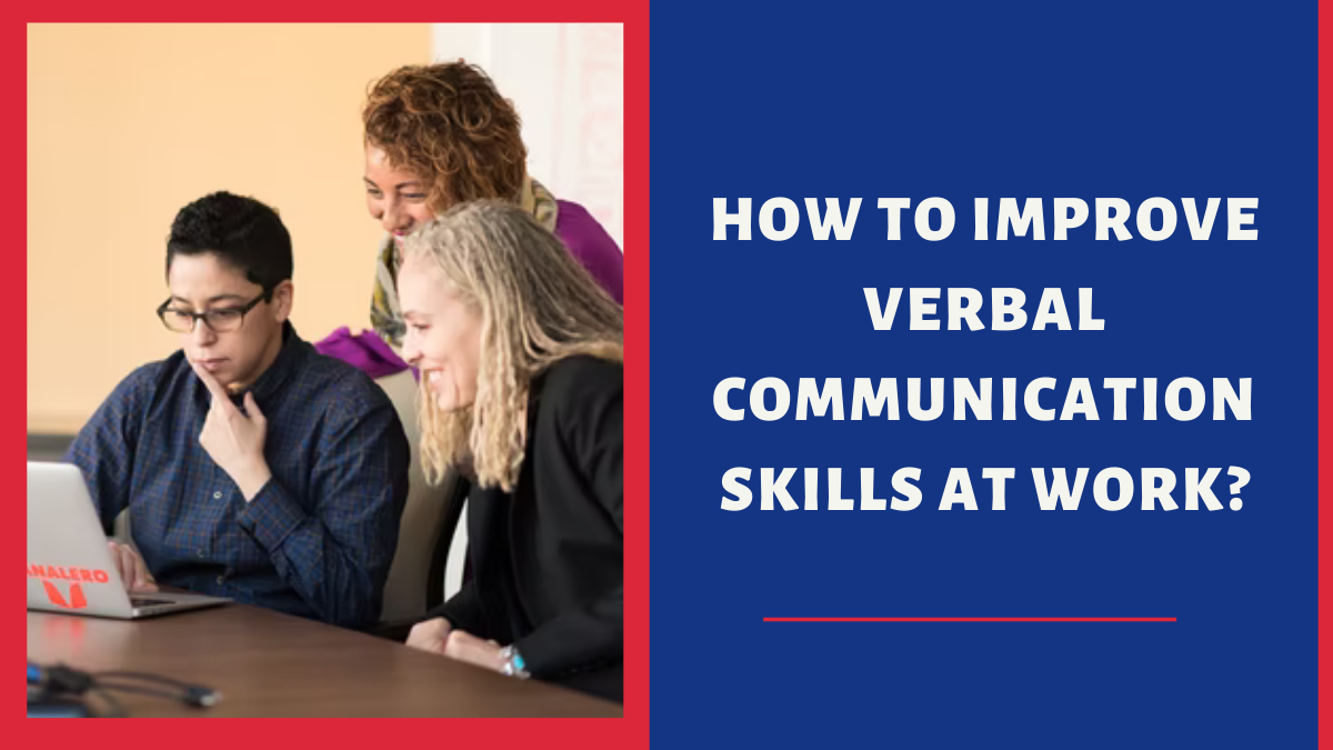How to Improve Verbal Communication Skills at Work?