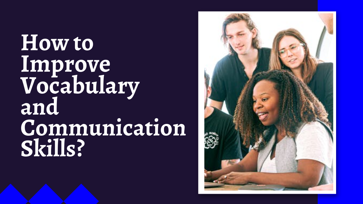 How to Improve Vocabulary and Communication Skills