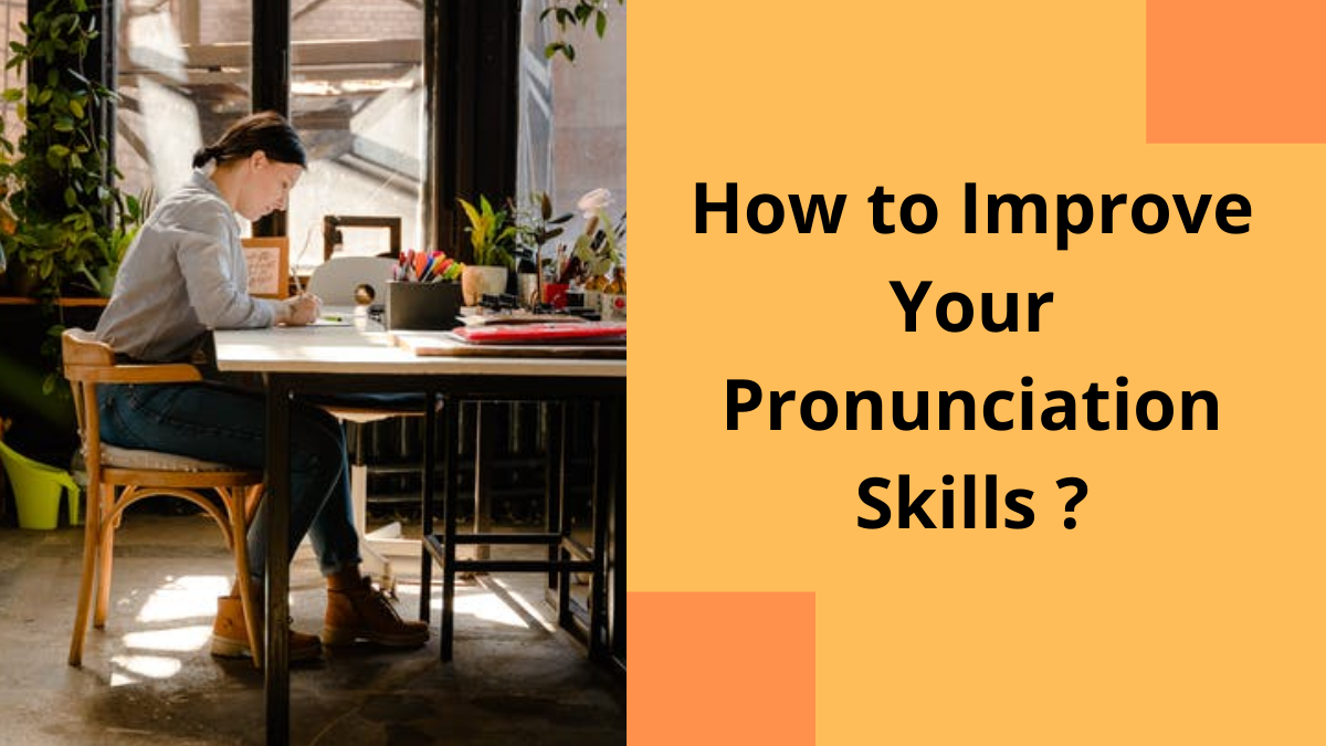 How to Improve Your Pronunciation Skills (1)
