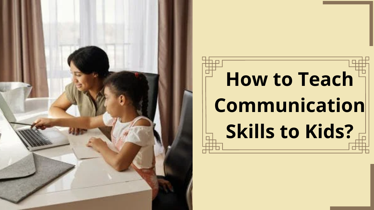 How to Teach Communication Skills to Kids