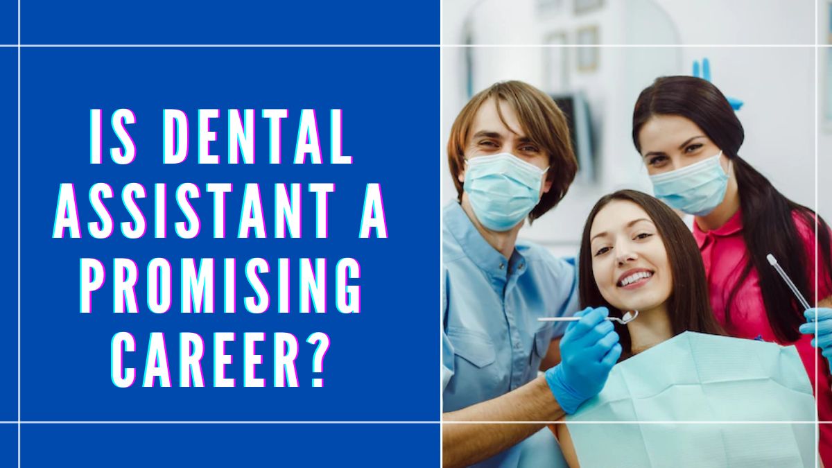Is Dental Assistant a Promising Career