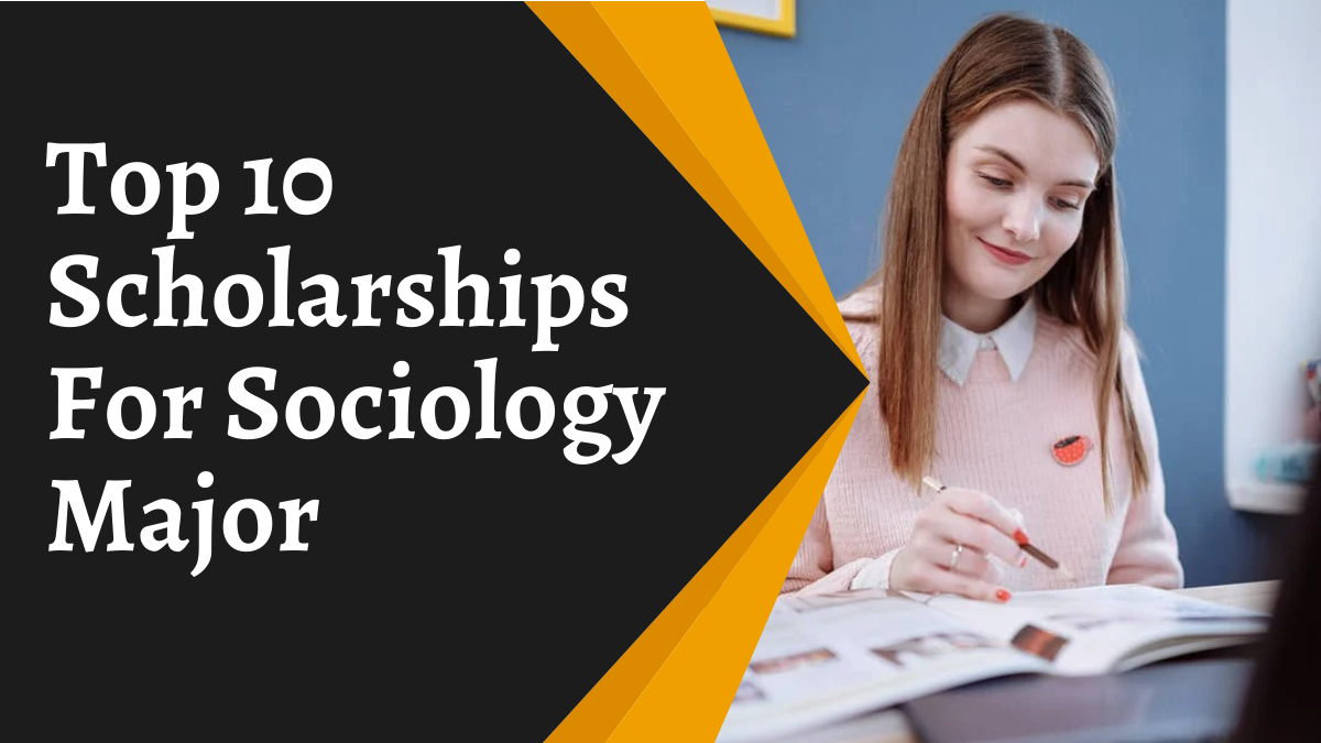Top 10 Scholarships For Sociology Major