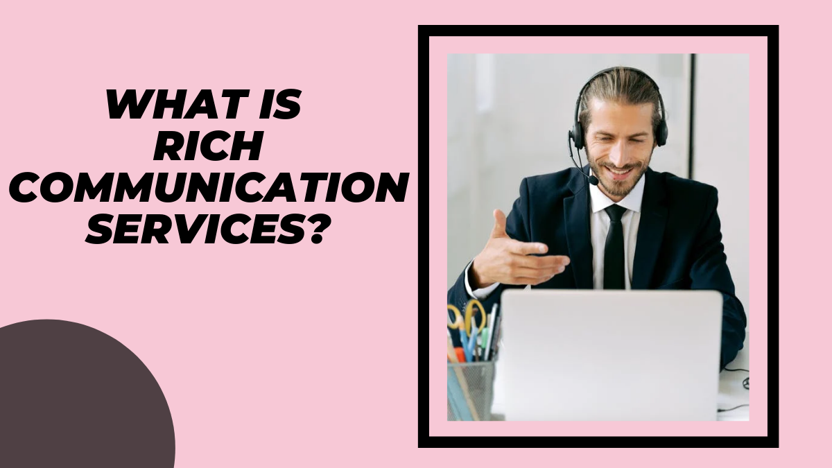 What Is Rich Communication Services?