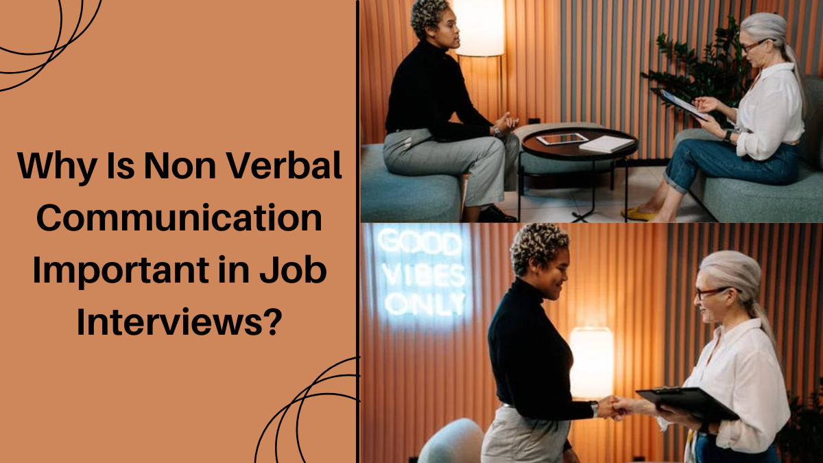 Why Is Non Verbal Communication Important in Job Interviews