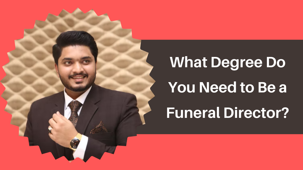 What Degree Do You Need to Be a Funeral Director?