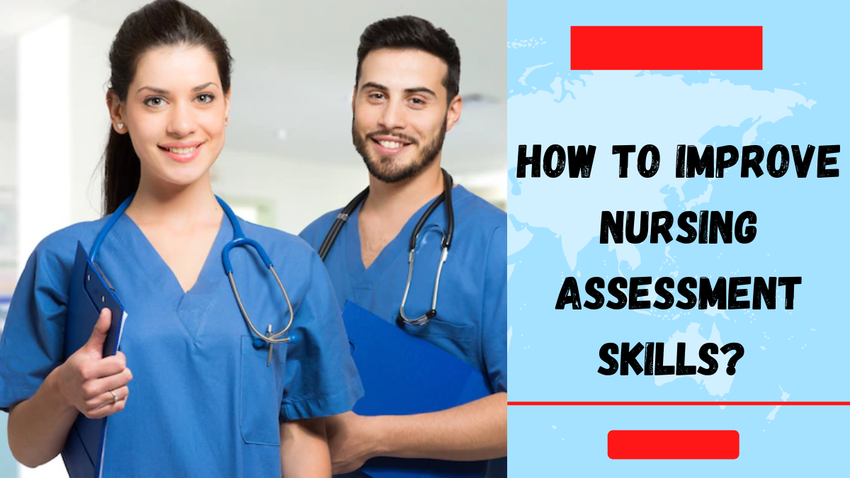 How to Improve Nursing Assessment Skills
