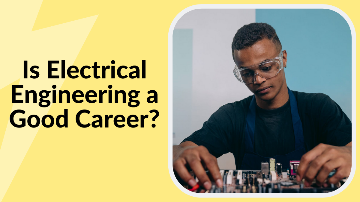 Is Electrical Engineering a Good Career