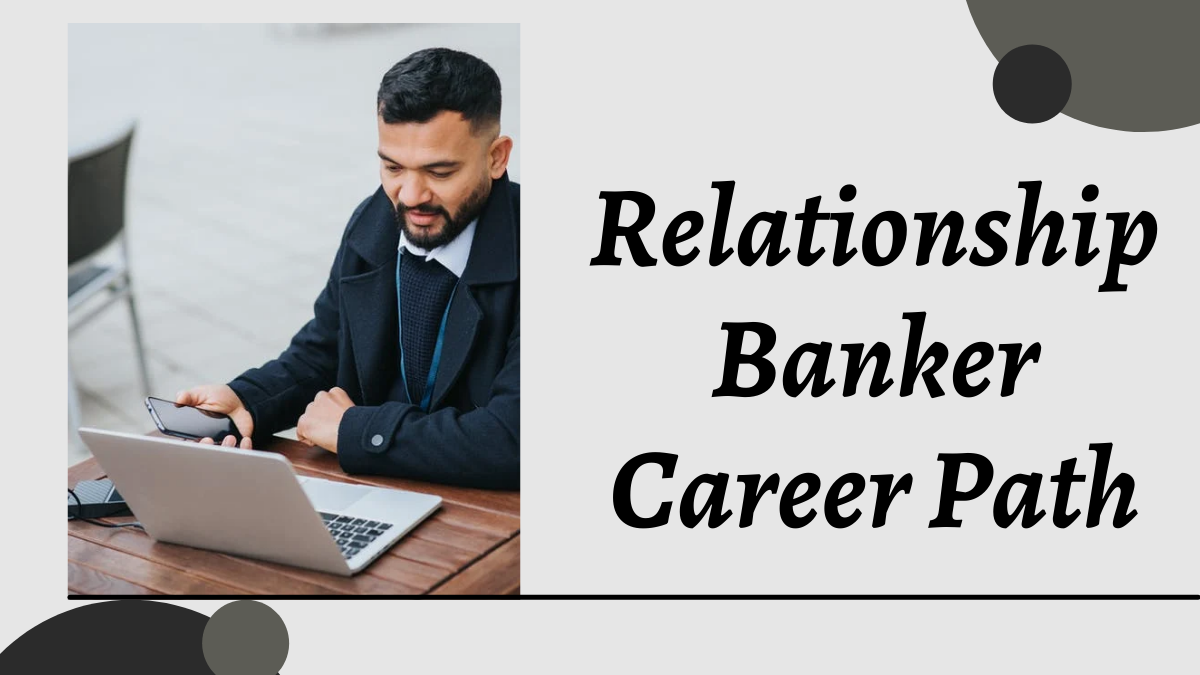 Relationship Banker Career Path