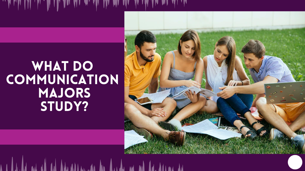 What Do Communication Majors Study