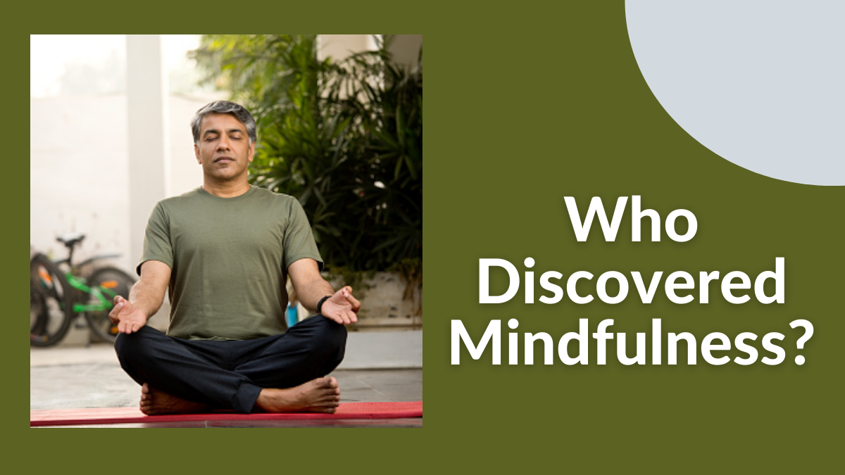 Who Discovered Mindfulness?