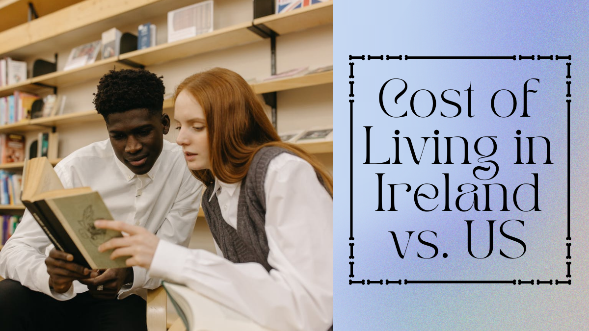 Cost of Living in Ireland vs. US