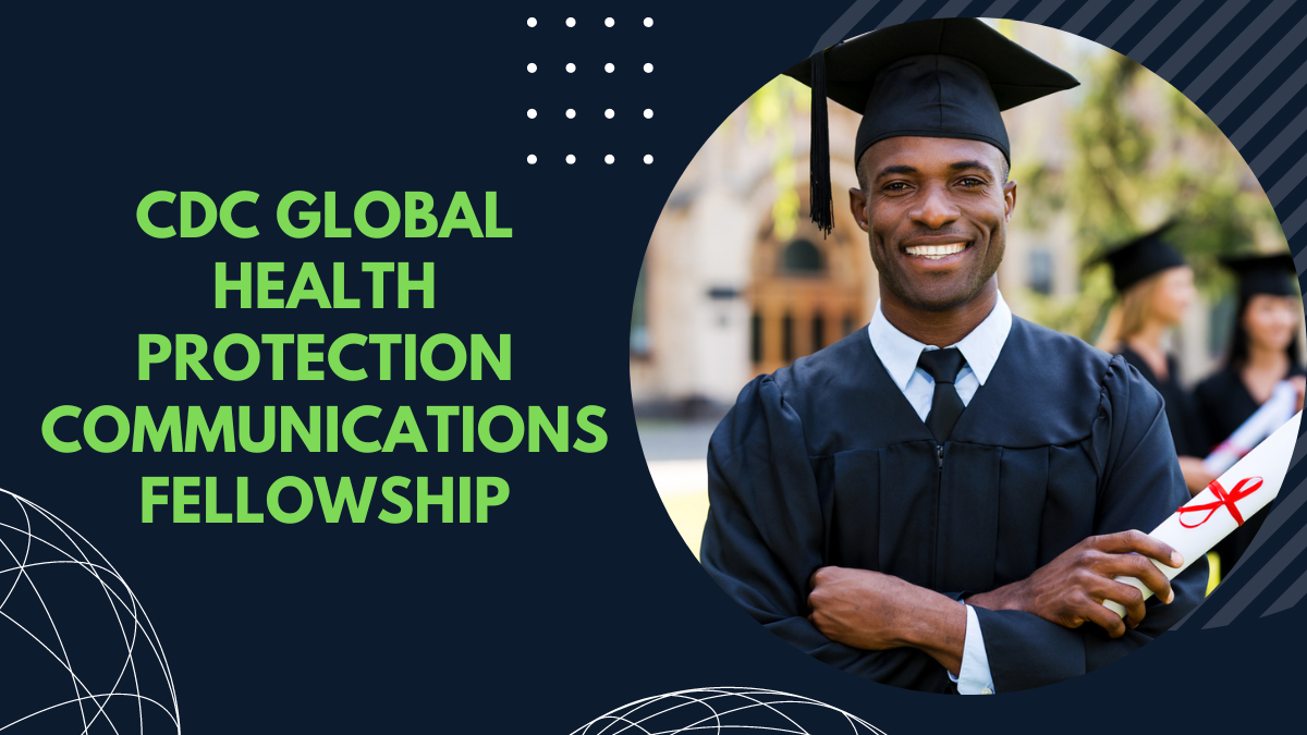 CDC Global Health Protection Communications Fellowship