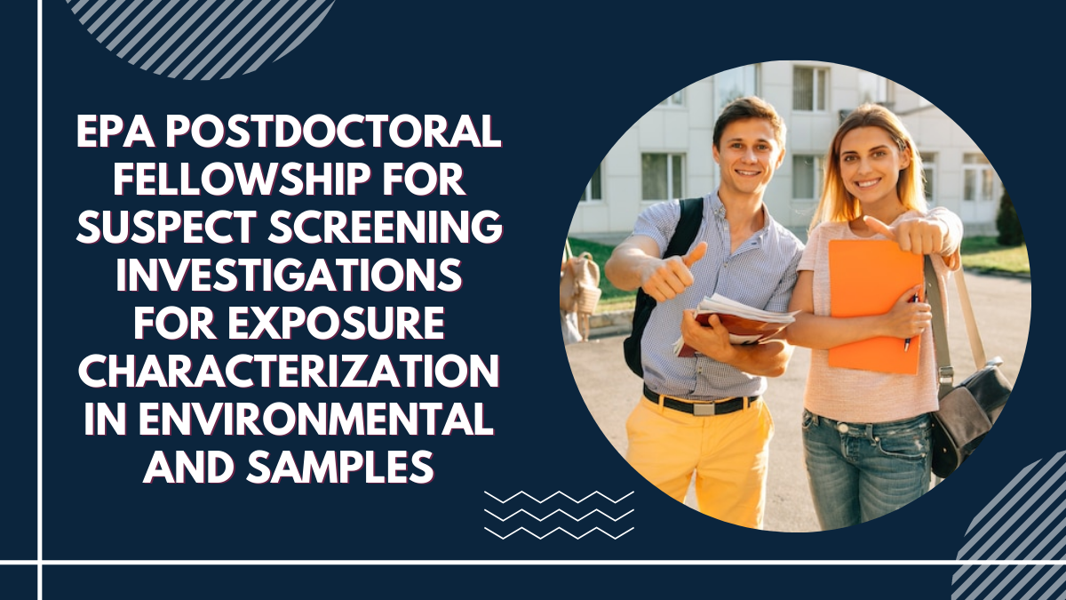 EPA Postdoctoral Fellowship for Suspect Screening Investigations for Exposure Characterization in Environmental and Samples