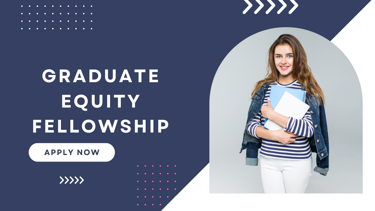 Graduate Equity Fellowship