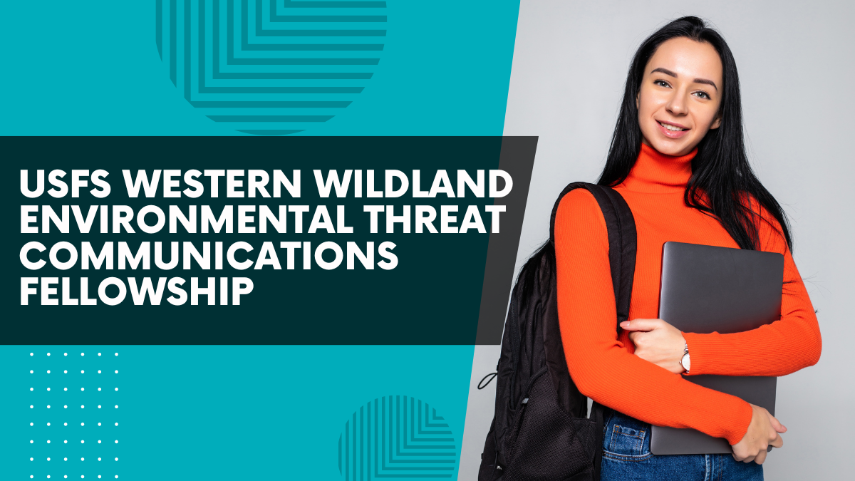 USFS Western Wildland Environmental Threat Communications Fellowship